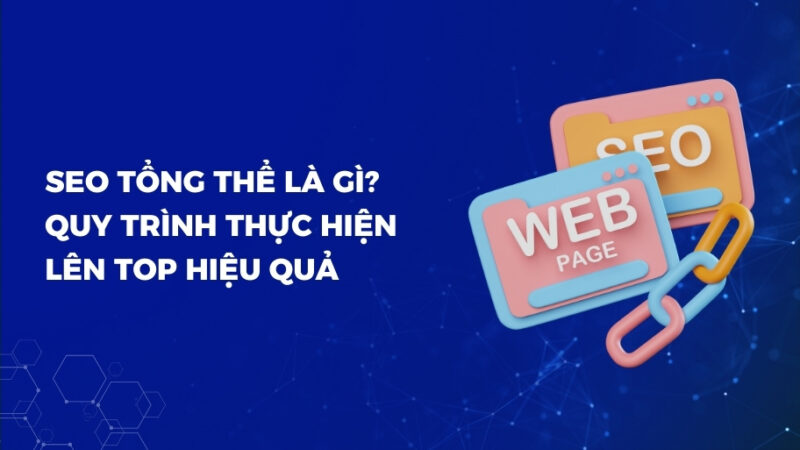 Quy Trình SEO Tổng Lực: Chiến Lược Toàn Diện Từ Khóa Đến Đơn Hàng