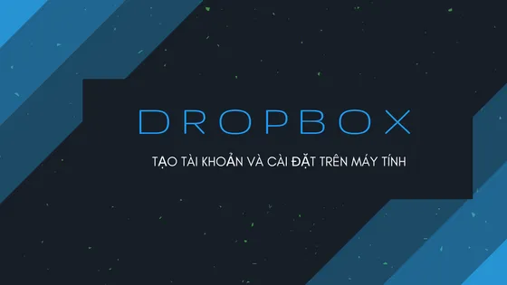 Cài Đặt Dropbox Trên Máy Tính