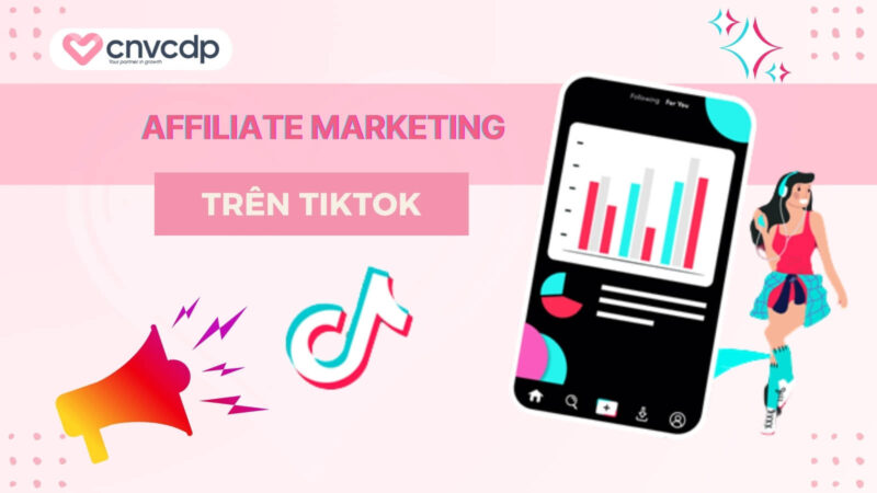 Hướng Dẫn Chi Tiết Cách Làm Tiếp Thị Liên Kết Trên TikTok Hiệu Quả