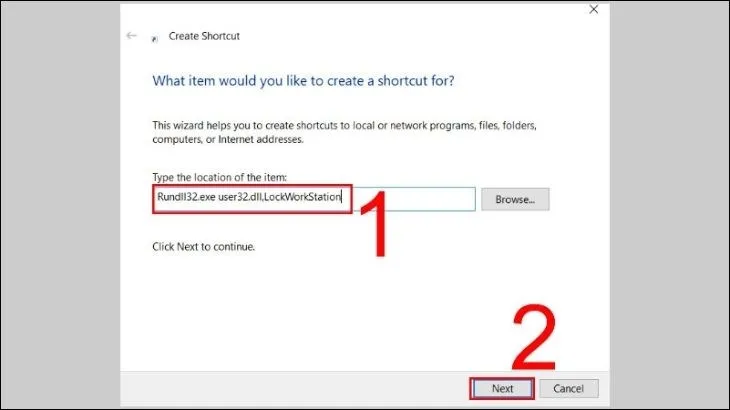 Thao tác nhập lệnh Rundll32.exe user32.dll,LockWorkStation vào cửa sổ Create Shortcut