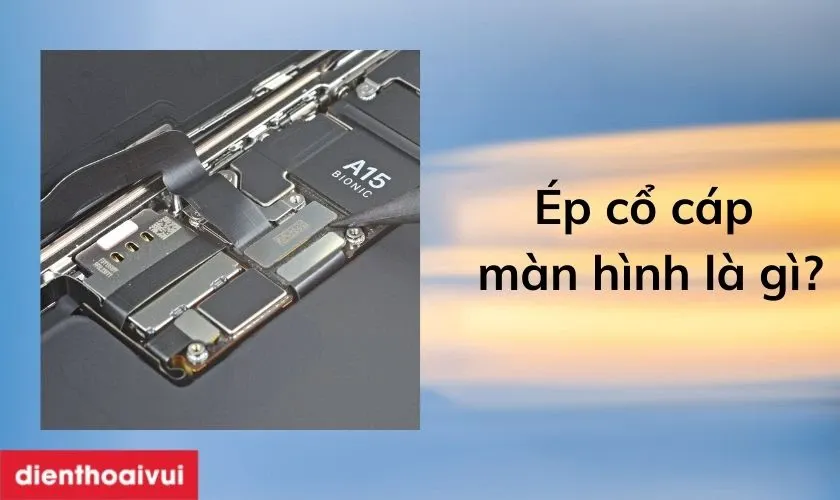 Dịch vụ ép cổ cáp màn hình iPhone