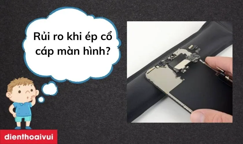 Ép cổ cáp màn hình có rủi ro không?