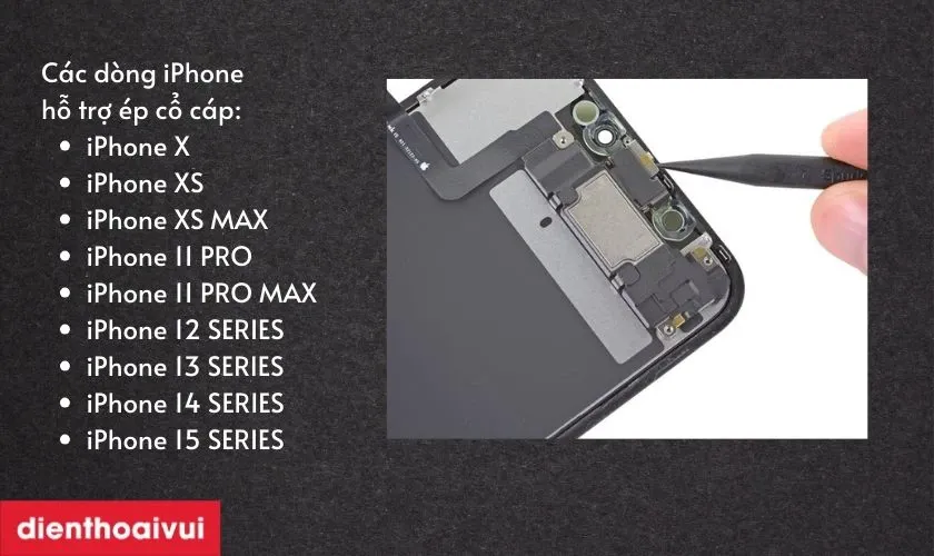 Các dòng iPhone có thể ép cổ cáp màn hình