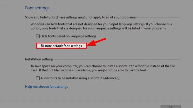 Nhấn vào Restore default font settings để thiết lập lại font chữ mặc định