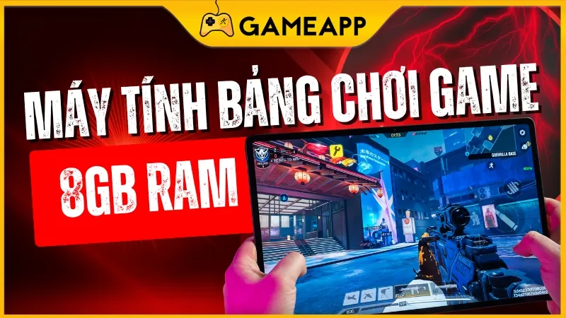 Top máy tính bảng RAM 8 GB cấu hình khủng, đáng tậu nhất